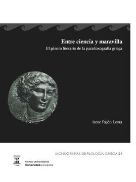 portada Entre Ciencia y Maravilla: El Género Literario de la Paradoxografía Griega (Monografías de Filologia Griega)