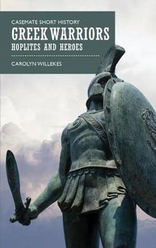 portada Greek Warriors: Hoplites and Heroes (Casemate Short History)