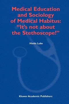 portada medical education and sociology of medical habitus: "it's not about the stethoscope!" (en Inglés)