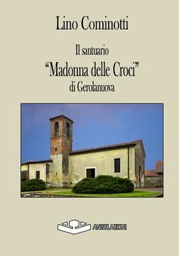 portada Il Santuario Madonna delle Croci di Gerolanuova (en Italiano)