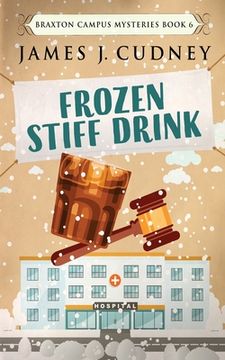 portada Frozen Stiff Drink (6) (Braxton Campus Mysteries) (en Inglés)