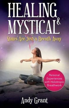 portada Healing & Mystical States are Just a Breath Away: Personal Experiences With Holotropic Breathwork (en Inglés)