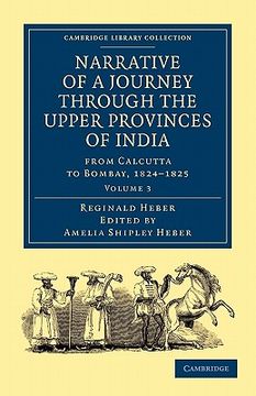 portada Narrative of a Journey Through the Upper Provinces of India, From Calcutta to Bombay, 1824–1825 3 Volume Set: Narrative of a Journey Through the Upper. Library Collection - South Asian History) 