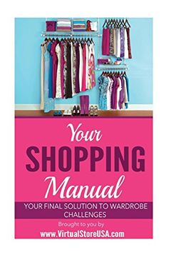 portada Your Shopping Manual: Your Final Solution to Wardrobe Challenges (Virtual Store USA.com Fashion)