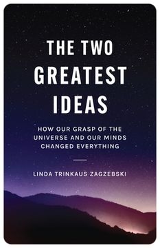 portada The two Greatest Ideas: How our Grasp of the Universe and our Minds Changed Everything: 1 (Soochow University Lectures in Philosophy, 1) 