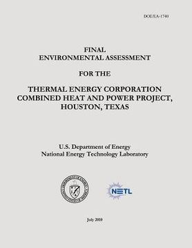 portada Final Environmental Assessment for the Thermal Energy Corporation Combined Heat and Power Project, Houston, Texas (DOE/EA-1740)