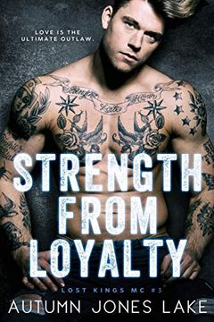 portada Strength From Loyalty (Lost Kings mc #3): Volume 3 (en Inglés)