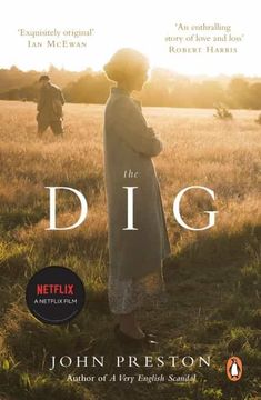 portada The Dig: Now a Bafta-Nominated Motion Picture Starring Ralph Fiennes, Carey Mulligan and Lily James (en Inglés)