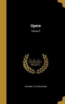 portada Opere; Volume 5 (en Italiano)