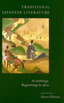 portada Traditional Japanese Literature: An Anthology, Beginnings to 1600 (Translations From the Asian Classics) (en Inglés)