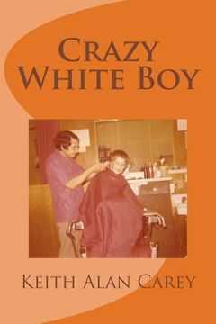 portada Crazy White Boy: A Non-Fictional Memoir (en Inglés)