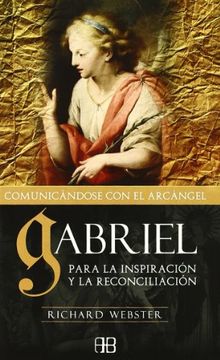 portada Gabriel, Comunicándose con el Arcángel: Para la Inspiración y la Reconciliación (in Spanish)