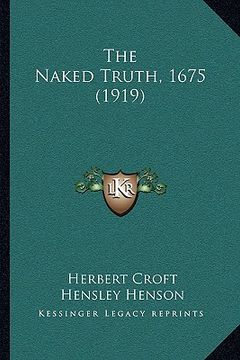 portada the naked truth, 1675 (1919) (en Inglés)