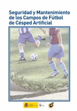 portada Seguridad y Mantenimiento de los Campos de Fútbol de Césped Artificial (in Spanish)