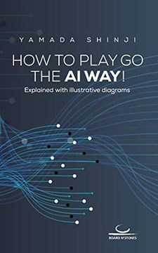 portada How to Play go the ai Way! Explained With Illustrative Diagrams (in English)
