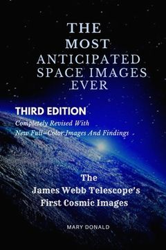 portada The Most Anticipated Space Images Ever: The James Webb Telescope's First Cosmic Images (en Inglés)
