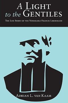 portada a light to the gentiles: the life story of the venerable francis libermann (in English)