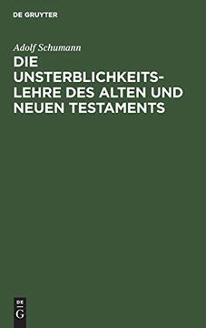 portada Die Unsterblichkeitslehre des Alten und Neuen Testaments: Biblisch-Dogmatisch Entwickelt 