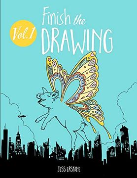portada Finish the Drawing (Volume 1): 50 Creative Prompts for Artists of all Ages to Sketch, Color and Draw! (en Inglés)