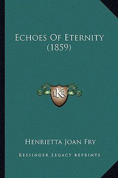 portada echoes of eternity (1859) (en Inglés)
