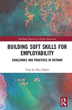 portada Building Soft Skills for Employability: Challenges and Practices in Vietnam (Routledge Research in Higher Education) (en Inglés)