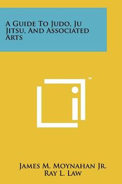 portada a guide to judo, ju jitsu, and associated arts (en Inglés)