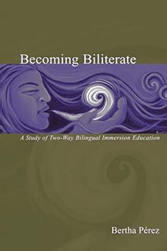 portada Becoming Biliterate: A Study of Two-Way Bilingual Immersion Education (en Inglés)