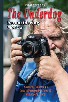 portada Photography: The Underdog: Reconsidering Pentax (en Inglés)