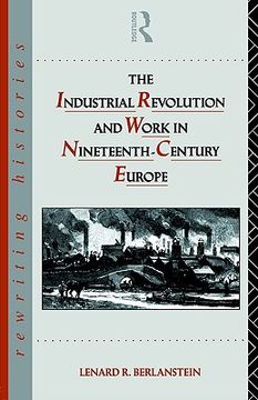 portada the industrial revolution and work in nineteenth century europe (en Inglés)