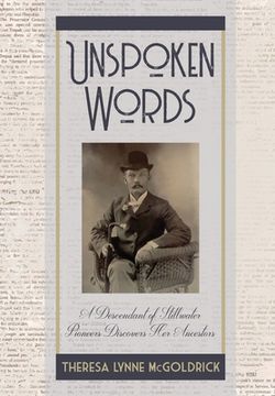 portada Unspoken Words: A Descendant of Stillwater Pioneers Discovers Her Ancestors (en Inglés)