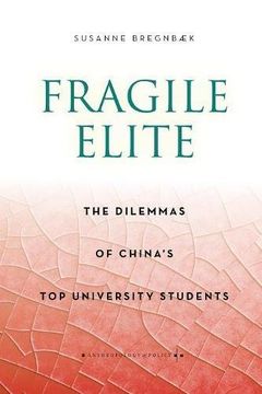 portada Fragile Elite: The Dilemmas of China's top University Students (Anthropology of Policy) 