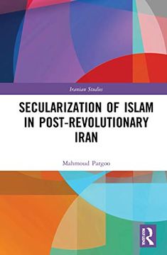 portada Secularization of Islam in Post-Revolutionary Iran (Iranian Studies) (en Inglés)