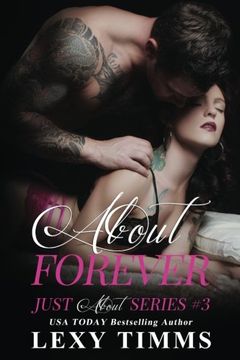 portada About Forever: Steamy Bad Boy Romance: Volume 3 (Just About Series)
