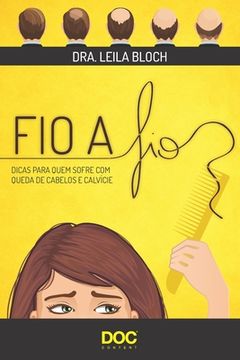 portada Fio a Fio: Dicas Para Quem Sofre Com Queda de Cabelos E Calvície (in Portuguese)