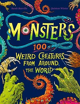 portada Monsters: 100 Weird Creatures From Around the World (en Inglés)
