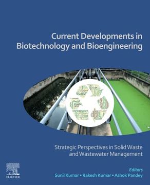 portada Current Developments in Biotechnology and Bioengineering: Strategic Perspectives in Solid Waste and Wastewater Management 