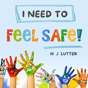 portada "i Need to Feel Safe! "i Educators/Caregivers Handbook for the Prevention and Awareness of Children at Risk of Domestic Violence (in English)