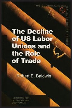 portada the decline of us labor unions and the role of trade