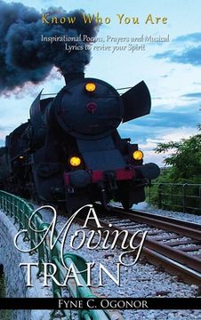 portada A Moving Train: Know Who You Are 