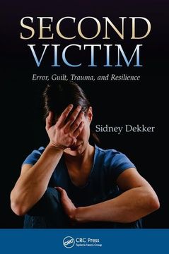 portada Second Victim: Error, Guilt, Trauma, and Resilience (en Inglés)