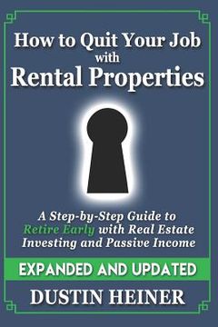 portada How to Quit Your Job with Rental Properties: Expanded and Updated, A Step-by-Step Guide to Retire Early with Real Estate Investing and Passive Income (en Inglés)