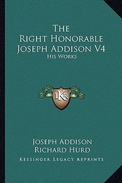 portada the right honorable joseph addison v4: his works (in English)