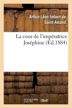 portada La Cour de l'Impératrice Joséphine (en Francés)