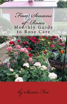 portada Four Seasons of Roses: Monthly Guide to Rose Care (in English)