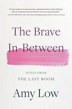 portada The Brave In-Between: Notes from the Last Room (in English)