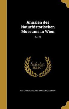 portada Annalen des Naturhistorischen Museums in Wien; Bd. 21 (en Alemán)