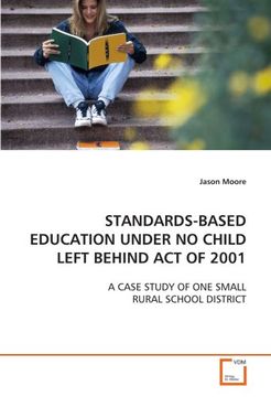 portada STANDARDS-BASED EDUCATION UNDER NO CHILD LEFT BEHIND ACT OF 2001: A CASE STUDY OF ONE SMALL RURAL SCHOOL DISTRICT