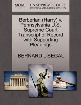 portada berberian (harry) v. pennsylvania u.s. supreme court transcript of record with supporting pleadings