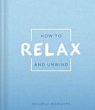 portada How to Relax and Unwind: A Guide for Mindful Moments (in English)