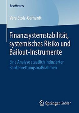portada Finanzsystemstabilität, Systemisches Risiko und Bailout-Instrumente: Eine Analyse Staatlich Induzierter Bankenrettungsmaßnahmen (Bestmasters) (in German)
